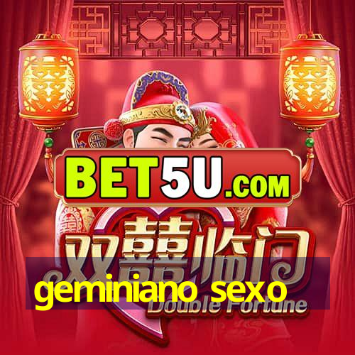 geminiano sexo